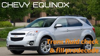 Chevy Equinox Transmission fluid check and fill procedure [upl. by Ogires]