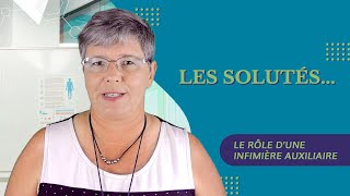 Les solutés et le rôle de l’infirmière auxiliaire [upl. by Ulphiah]