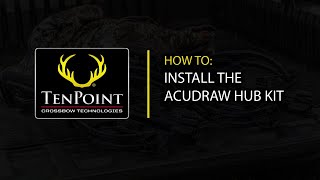 How To Install the ACUdraw Hub Kit  TenPoint Crossbows [upl. by Eentruoc]