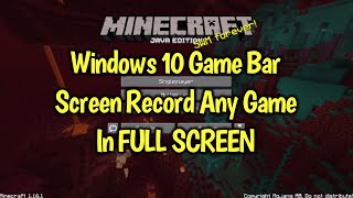 How To Record Any Game In FULL SCREEN With The Windows 10 Game Bar [upl. by Darci374]