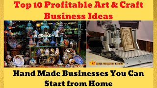 Top 10 Profitable Art amp Craft Business Ideas  You Can Start from Home [upl. by Aliet]