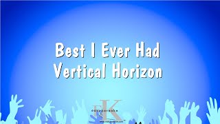 Best I Ever Had  Vertical Horizon Karaoke Version [upl. by Nifares]