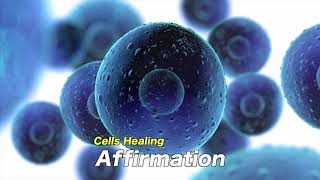 Cells Healing  Affirmation [upl. by Malina]