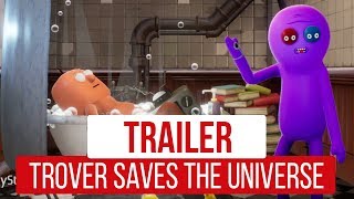 Trover Saves The Universe E3 2018 Trailer [upl. by Greeson]