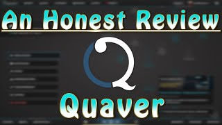 An Honest Review of Quaver [upl. by Ariahs]