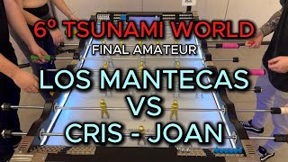 Los Mantecas VS Cris  Joan  FINAL AMATEUR del 6º TSUNAMI WORLD F5 en DELOIX BENIDORM [upl. by Damas54]