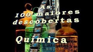 Documentário AS 100 MAIORES DESCOBERTAS QUÍMICA  História da Química  História das Ciências [upl. by Ursulina]