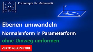 Ebene umwandeln Normalengleichung in Parametergleichung direkt ohne Umweg [upl. by Chery]