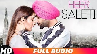 Heer Saleti Full Audio  Jordan Sandhu  Sonia Maan  Bunty Bains  Latest Punjabi Song 2018 [upl. by Arnon755]