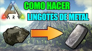 Como hacer lingotes de metalARK Survival Evolved [upl. by Nahsed]