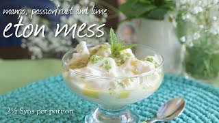 Slimming World mango lime and passion fruit Eton mess recipe  2½ Syns per portion [upl. by Urbanna]