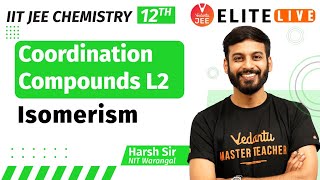 Coordination Compounds Class 12  Lecture 2  JEE Main  JEE Advanced Harsh Sir Vedantu [upl. by Alram]