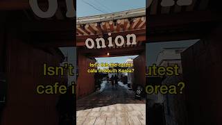 The cutest traditional cafe in South Korea Cafe Onion Anguk [upl. by Pulsifer]