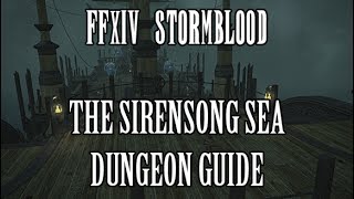 FFXIV Stormblood The Sirensong Sea Dungeon Guide [upl. by Chrystel]