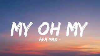 Ava Max  My Oh My Lyrics [upl. by Kistner]