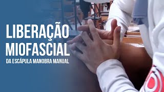 LIBERAÇÃO MIOFASCIAL da ESCÁPULA MANOBRA MANUAL Clínica de Fisioterapia Dr Robson Sitta [upl. by Castra]