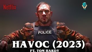 Havoc 2023 First Look Trailer Releasing Date  Netflix Tom Hardy [upl. by Zared]