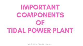 Important components of tidal power plant [upl. by Knepper848]