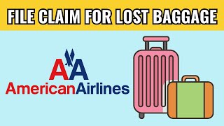 How To File A Claim For Lost Baggage With American Airlines [upl. by Eseerehs]