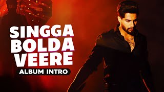 Singga Bolda Veere Intro Official Video  Singga  Drip Films  Latest Punjabi Music Video 2021 [upl. by Neiviv]