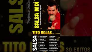 TITO ROJAS LAS MEJORES CANCIONES LATINAS DE TODOS salsaromantica latinmusic salsa [upl. by Blayze]