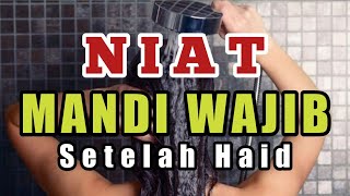 Niat Mandi Wajib Setelah Haid Yang Benar Menurut Islam [upl. by Rehprotsirhc651]