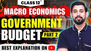 Government Budget and the economy  Macroeconomics  Class 12  chapter 10  Part 2 [upl. by Corwin253]