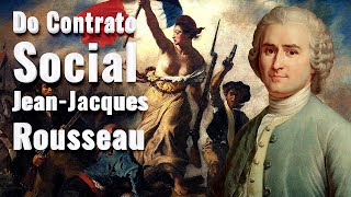 Do Contrato Social JeanJacques Rousseau [upl. by Mungovan]