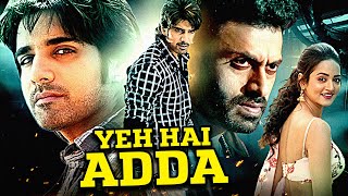 Yeh Hai Adda  Shanvi Srivastava amp Sushant Superhit South Action Hindi Dubbed Movie  Dev Gill [upl. by Neliak]