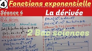 Les fonctions exponentielles séance 4 2 Bac sciences La dérivée [upl. by Ylecara]