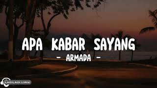 Armada  Apa Kabar Sayang Lyrics [upl. by Walcoff903]