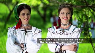 Bate ceasu nu stan loc  Suzana si Daciana Vlad Official Video [upl. by Dranal]