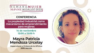 Mayra Patricia Mendoza U  quotLa propiedad industrial como mecanismo de emprendimiento para mujeresquot [upl. by Esertak]