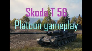 World Of Tanks  Skoda T56  Platoon Gameplay [upl. by Renard]