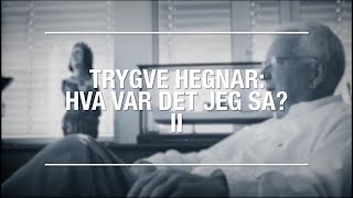 Trygve Hegnar  Hva var det jeg sa 2 [upl. by Arondell865]