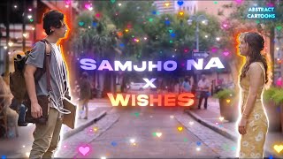 Samjho Na x Wishes Mashup  Abstract Cartoons  Aditya Rikhari  Hasan Raheem [upl. by Htnnek]