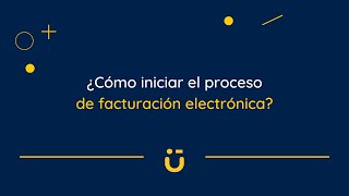 Pasos para iniciar proceso de facturación electrónica  Facturación electrónica [upl. by Aivun]