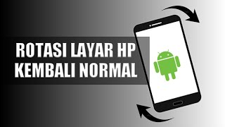 Cara Mengatasi Rotasi Layar HP Tidak Berfungsi [upl. by Hong397]