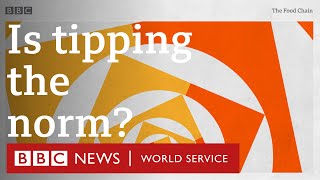 Should we tip in restaurants  BBC World Service The Food Chain [upl. by Lukin]