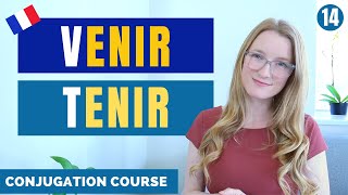 VENIR  TENIR  Present tense French conjugation course  Lesson 14 [upl. by Foster]