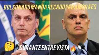 BOLSONARO DA ENTREVISTA E FALA SOBRE O NOSSO BRASIL DE HOJE  NAS MÃOS DE MORAES 🤔 [upl. by Nostaw]