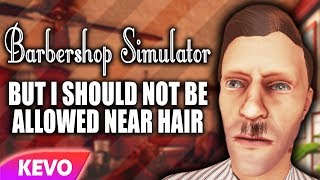 Barbershop Simulator but I should not be allowed near hair [upl. by Yewed]