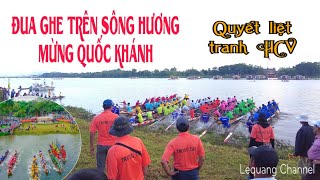 Hội đua ghe trên sông Hương Quốc Khánh 292022  quotQuyết liệtquot ngay từ độ cúng  Lequang Channel [upl. by Marcelline]