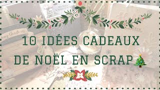 10 idées de cadeaux pour Noël en scrap 🎅🏼  SCRAPBOOKING [upl. by Abbe]