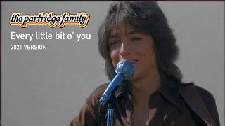 Every Little Bit O You 2021 Version by The Partridge Family [upl. by Ecienal930]