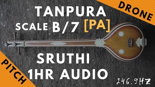 Tanpura Sruthi  Drone  B Scale or 7 Kattai  Pa Panchamam Pancham  2469Hz [upl. by Ingrid429]