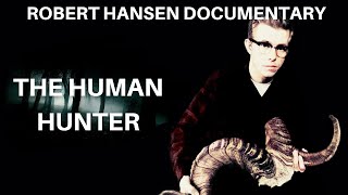 Serial Killer Documentary Robert Hansen The Alaska Human Hunter [upl. by Nivel]