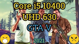 Core i5 10400  UHD Graphics 630  GTA V [upl. by Esila]