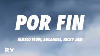 Dímelo Flow Arcangel Nicky Jam Jay Wheeler  Por Fin LetraLyrics [upl. by Any5]