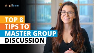 8 Tips To Master Group Discussion  Group Discussion Techniques  Tips Tricks amp Ideas  Simplilearn [upl. by Binny]